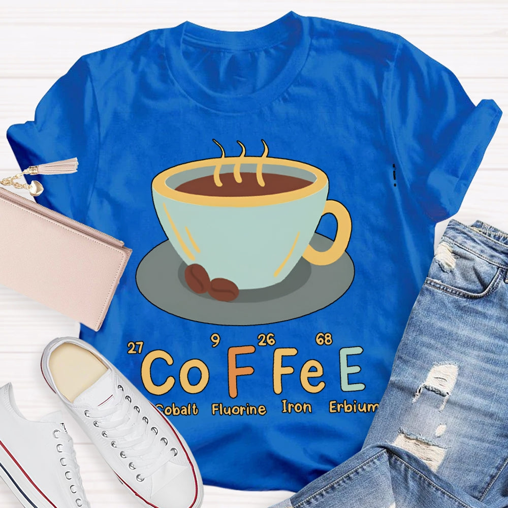 Coffee Cobalt Fluorine Iron Erbium Science Teacher T-shirt