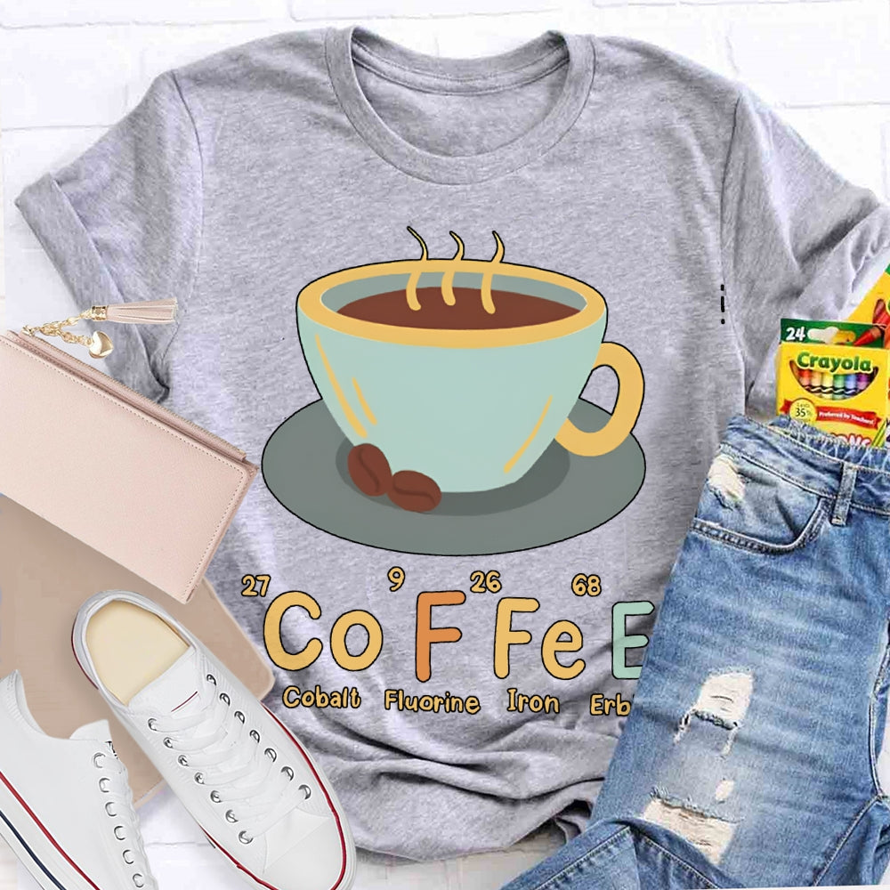 Coffee Cobalt Fluorine Iron Erbium Science Teacher T-shirt