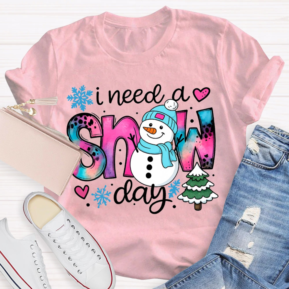 I Need A Snow Day Snowman And Christmas Tree T-shirt