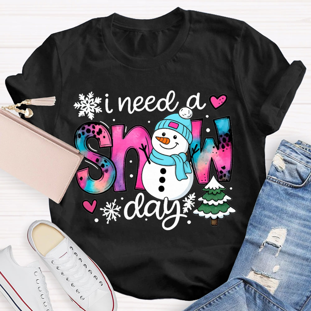 I Need A Snow Day Snowman And Christmas Tree T-shirt