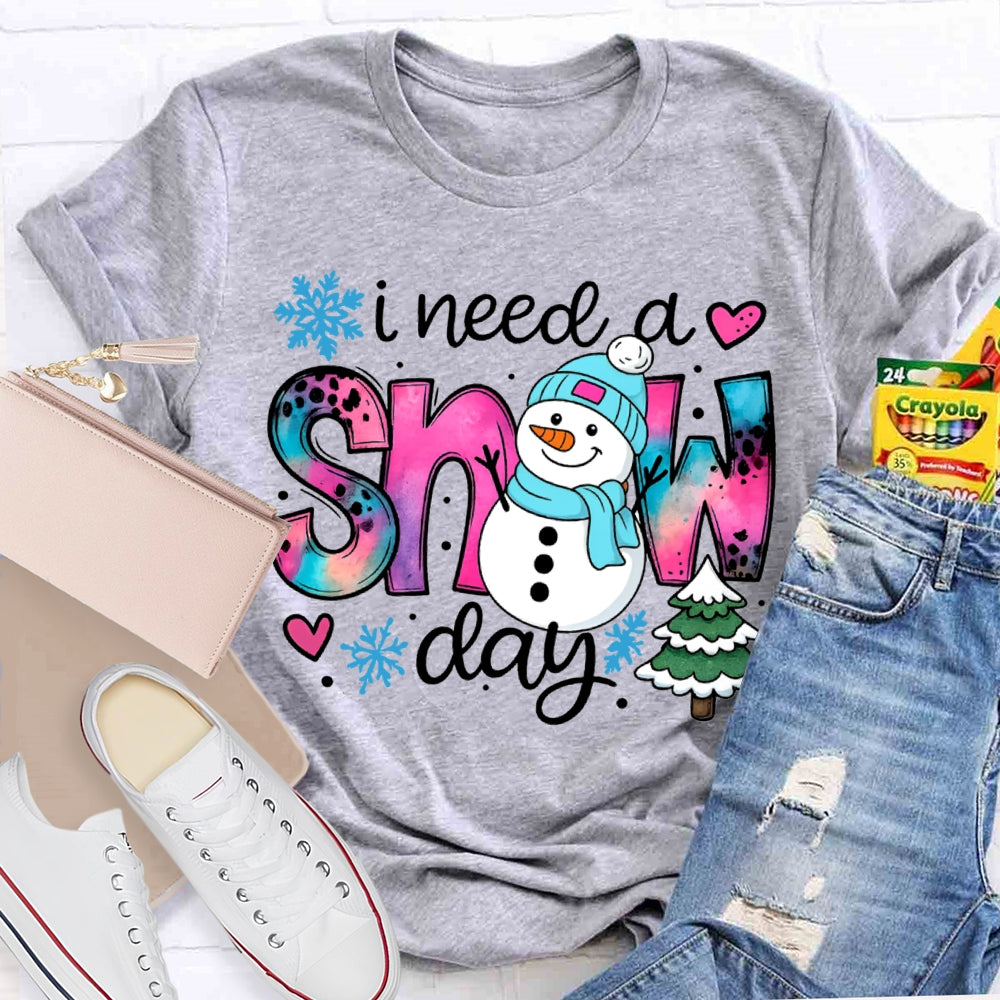 I Need A Snow Day Snowman And Christmas Tree T-shirt