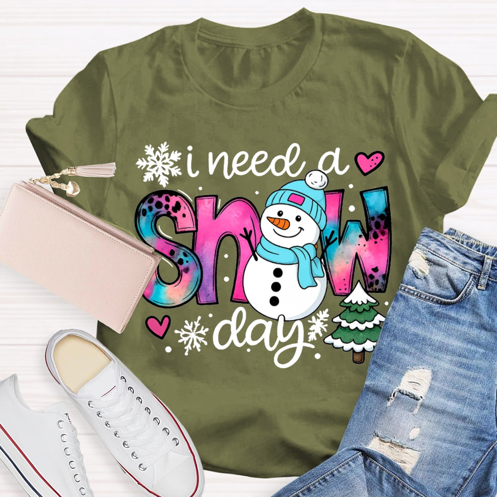 I Need A Snow Day Snowman And Christmas Tree T-shirt