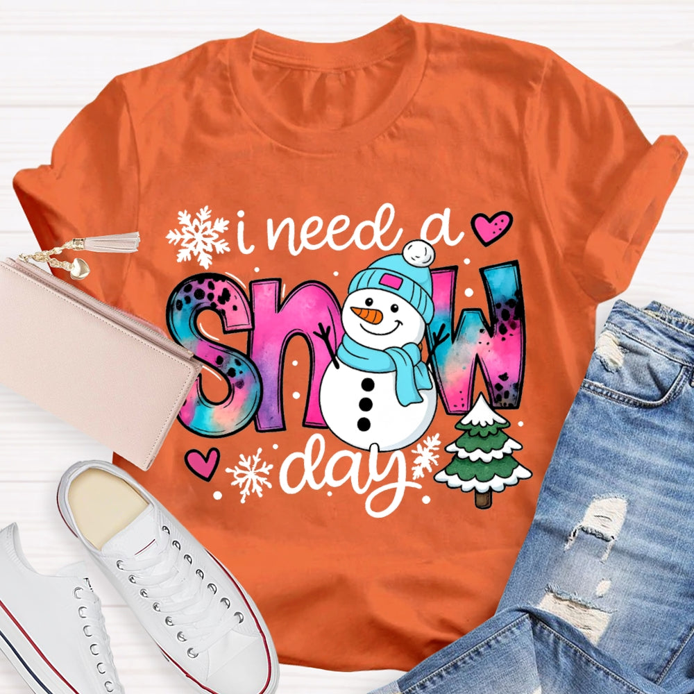 I Need A Snow Day Snowman And Christmas Tree T-shirt