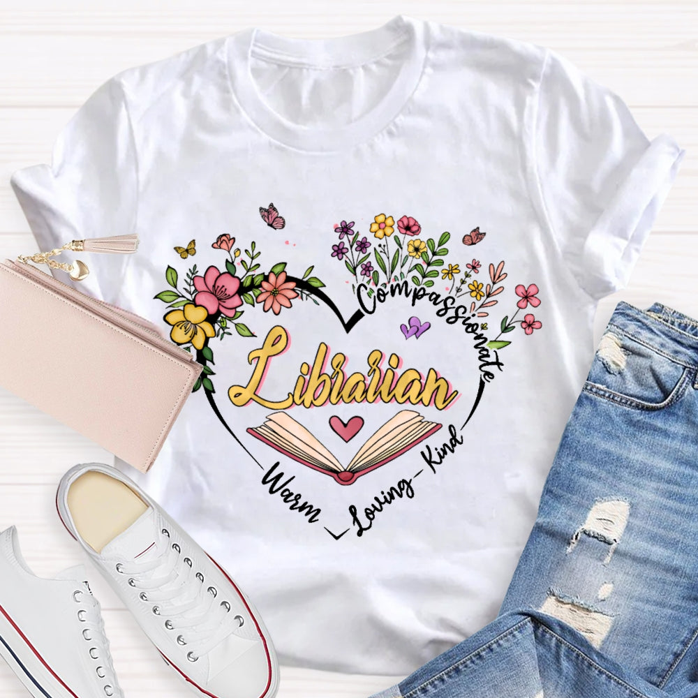 Librarian Compassionate Warm Loving Kind T-shirt