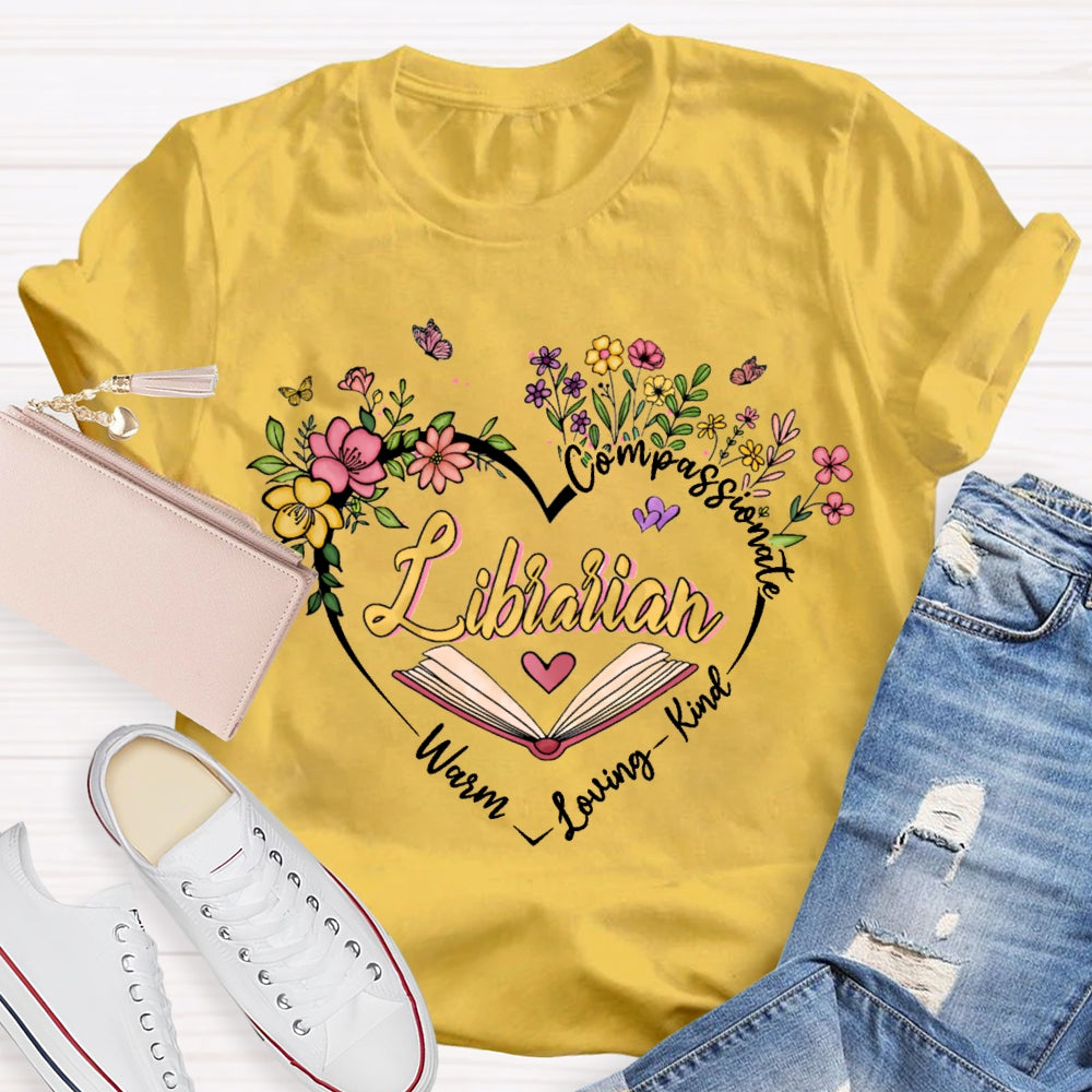 Librarian Compassionate Warm Loving Kind T-shirt