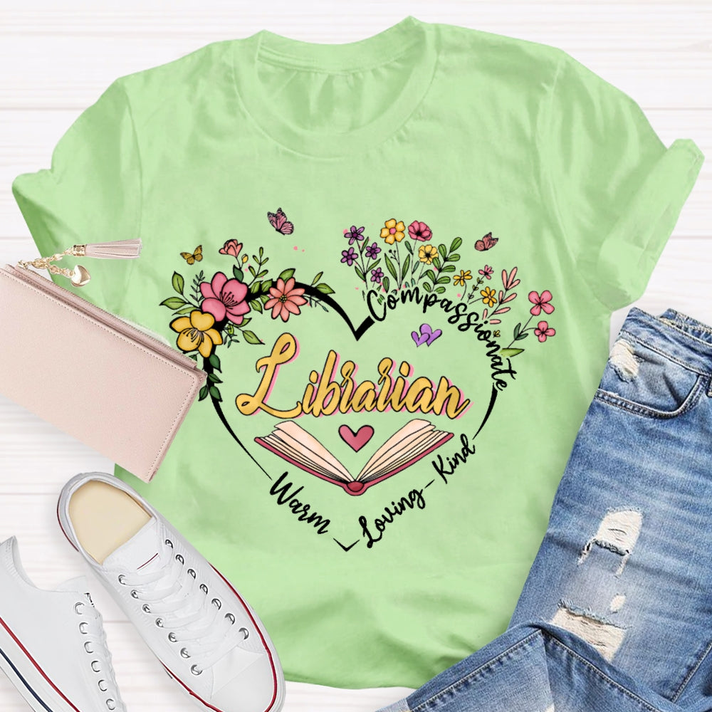 Librarian Compassionate Warm Loving Kind T-shirt