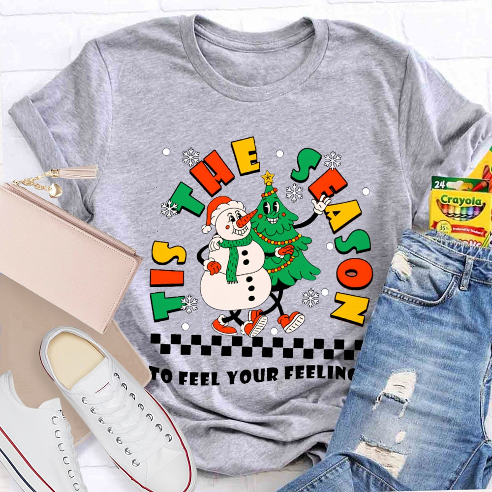 It'S The Season To Feel Your Feelings Snowman And Christmas Tree T-shirt