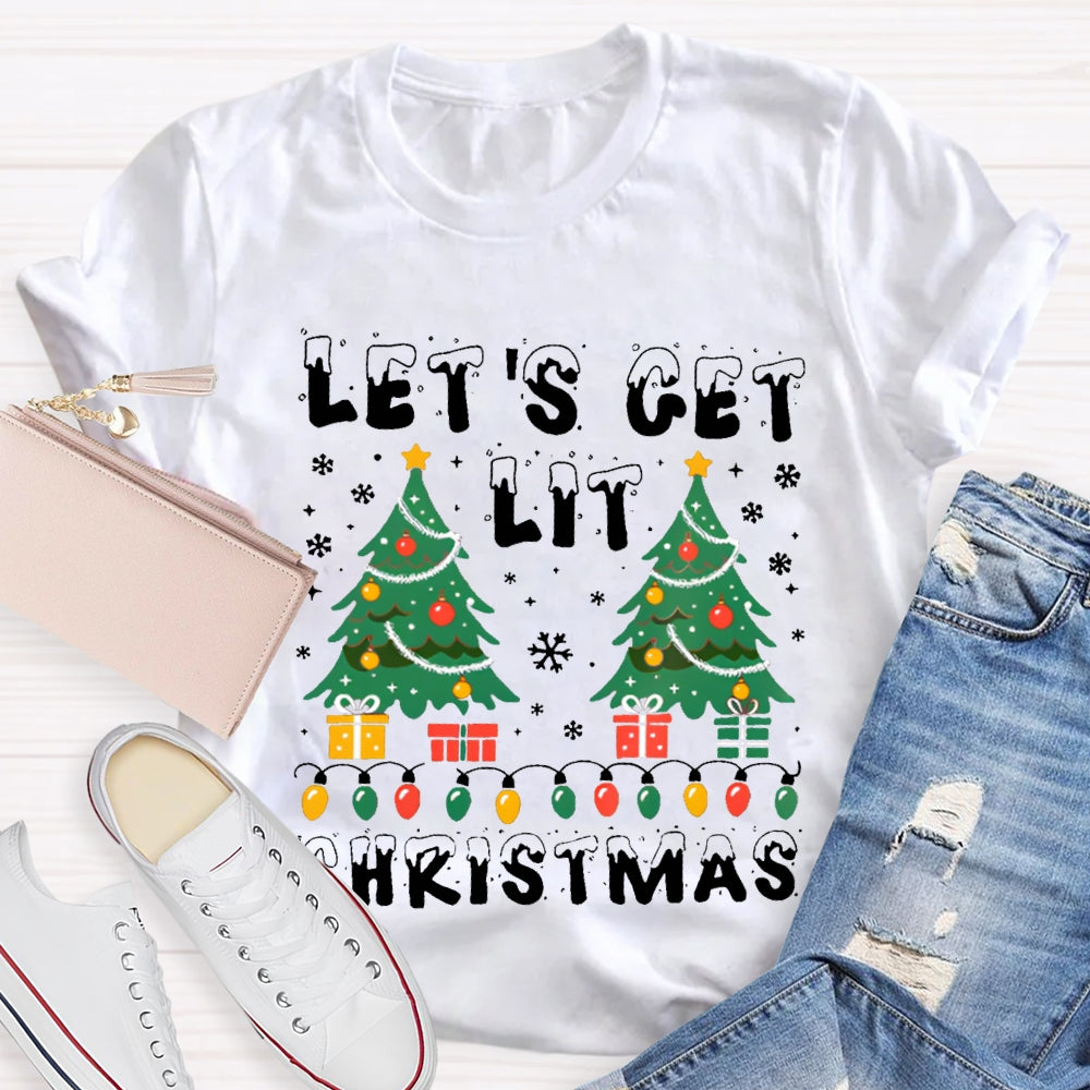 Let'S Get Lit Christmas Christmas Lights And Christmas Trees T-shirt