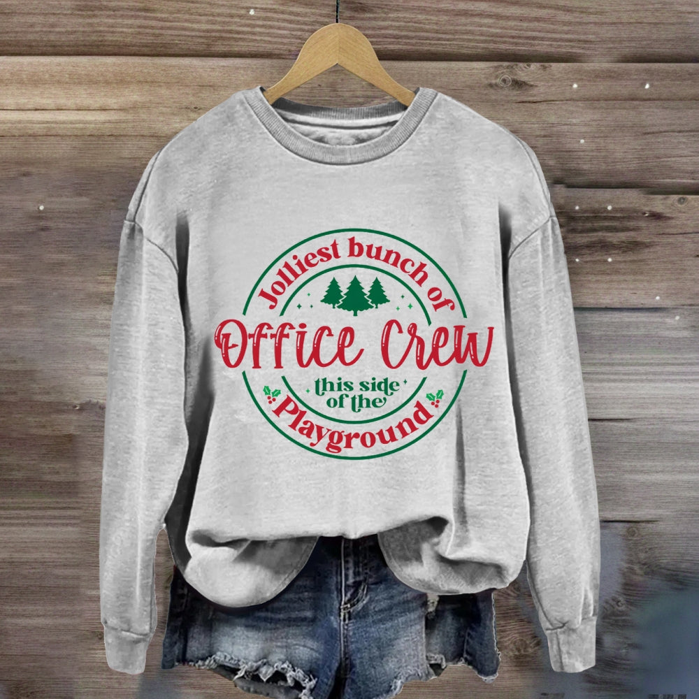 Jolliest Bunch Of Office Crew This Side Of The Playground Sweatshirt
