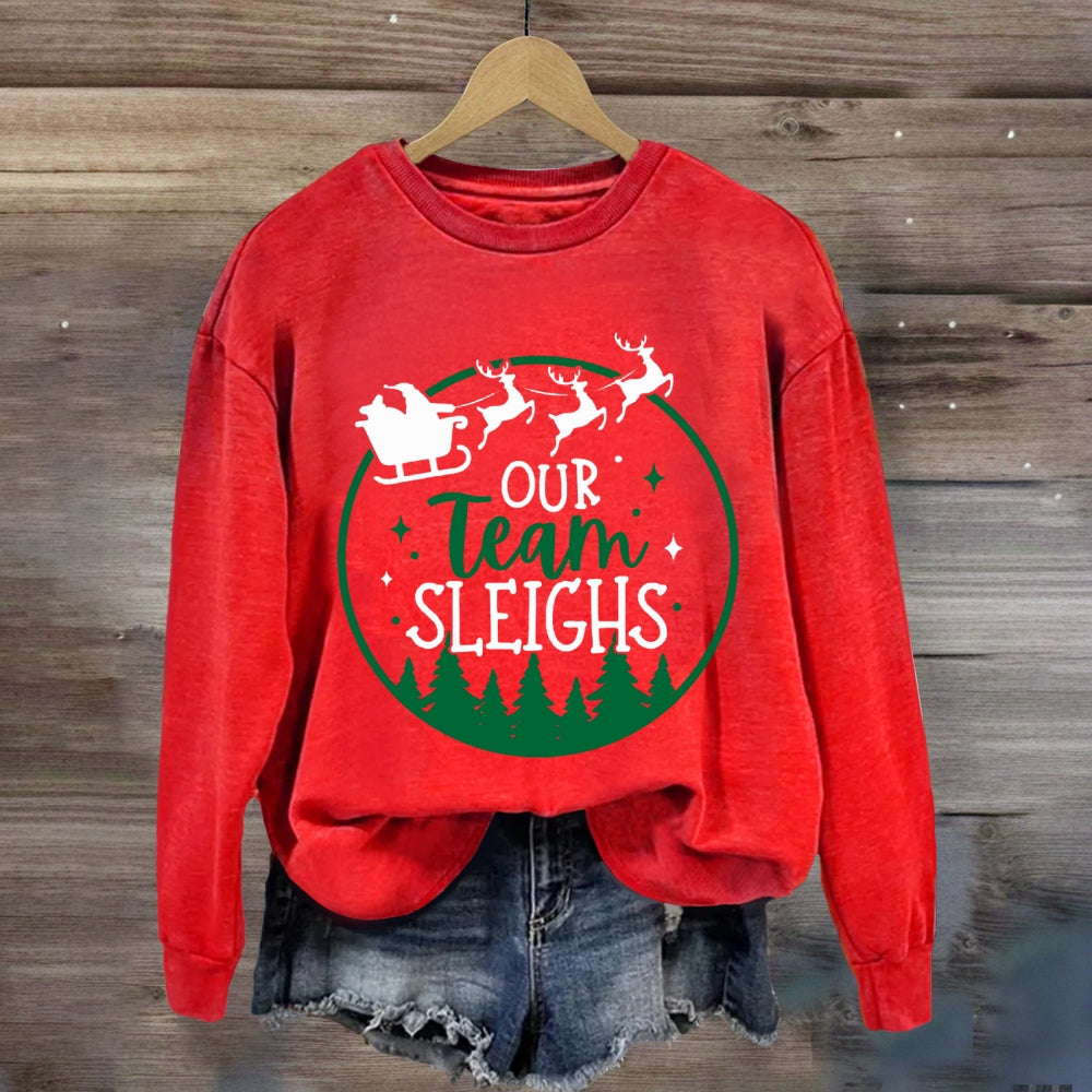 Our Team Sleighs Sweatshirt