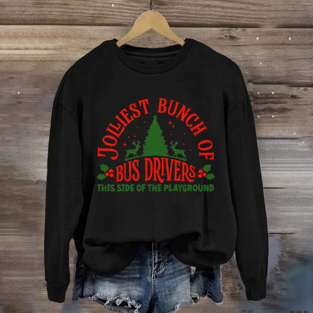 Jolliest Bunch Of Bus Driver This Side Of The Playground Sweatshirt