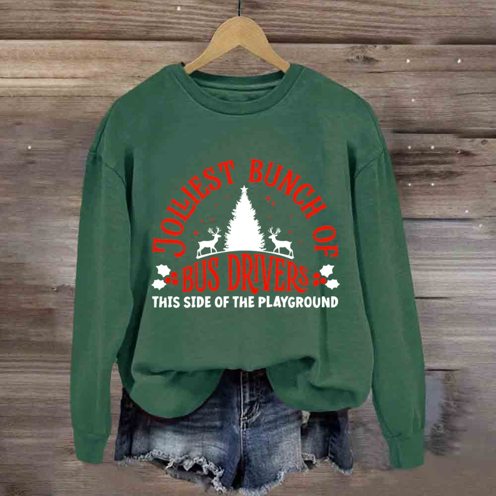 Jolliest Bunch Of Bus Driver This Side Of The Playground Sweatshirt