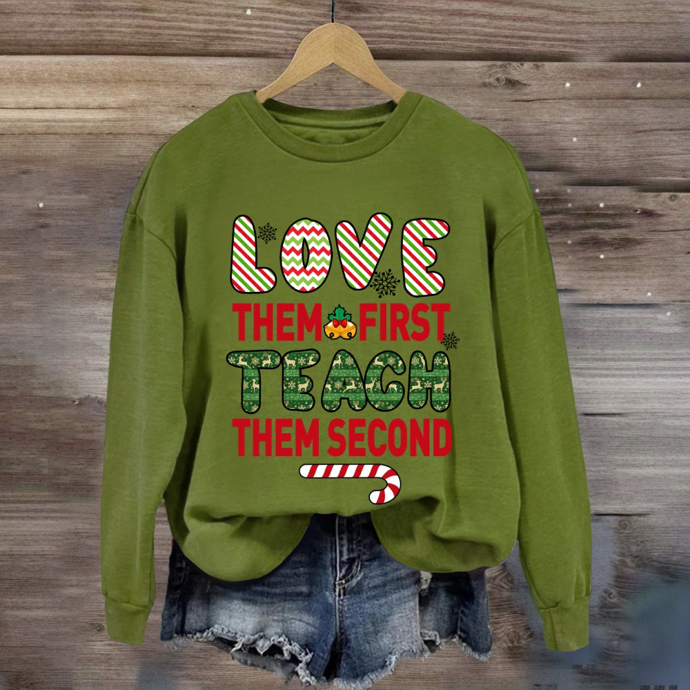 Love Them First Teach Second Christmas Sweatshirt