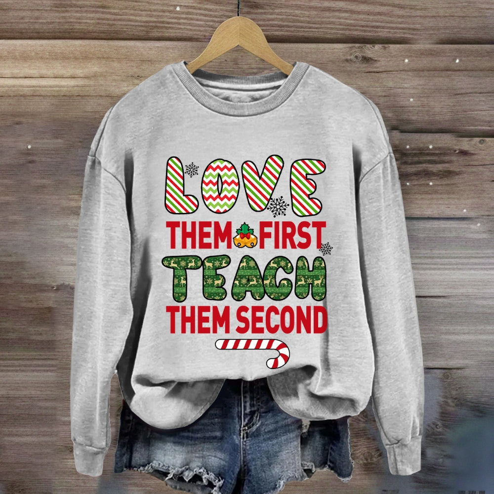 Love Them First Teach Second Christmas Sweatshirt