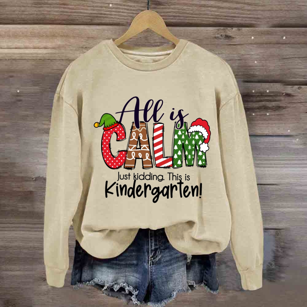 Personalized Grade All Is Calm Just Kidding This Is Sweatshirt