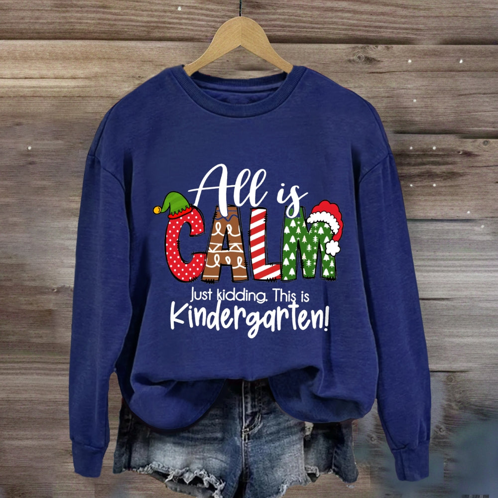 Personalized Grade All Is Calm Just Kidding This Is Sweatshirt