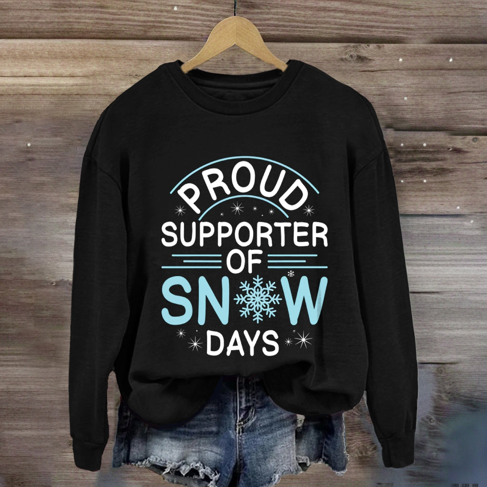 Proud Supporter Of Snow Days Snowflake Christmas Sweatshirt