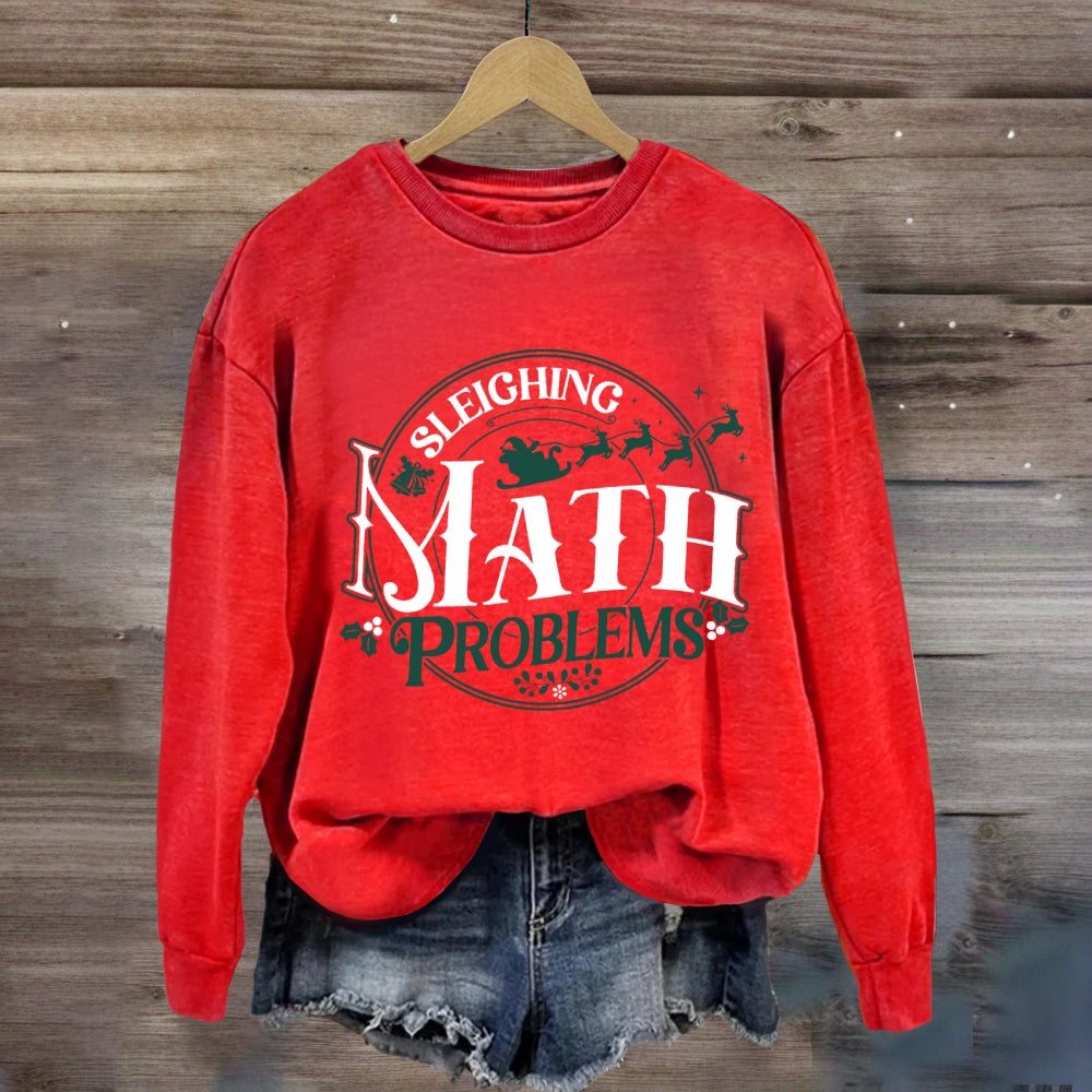 Sleighing Math Problems Christmas Math Teacher Sweatshirt