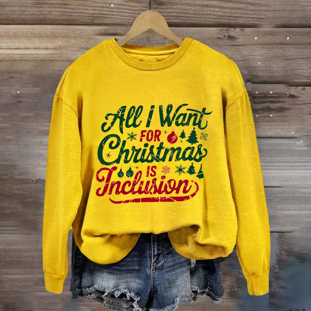 All I Want For Christmas Is Inclusion Sweatshirt