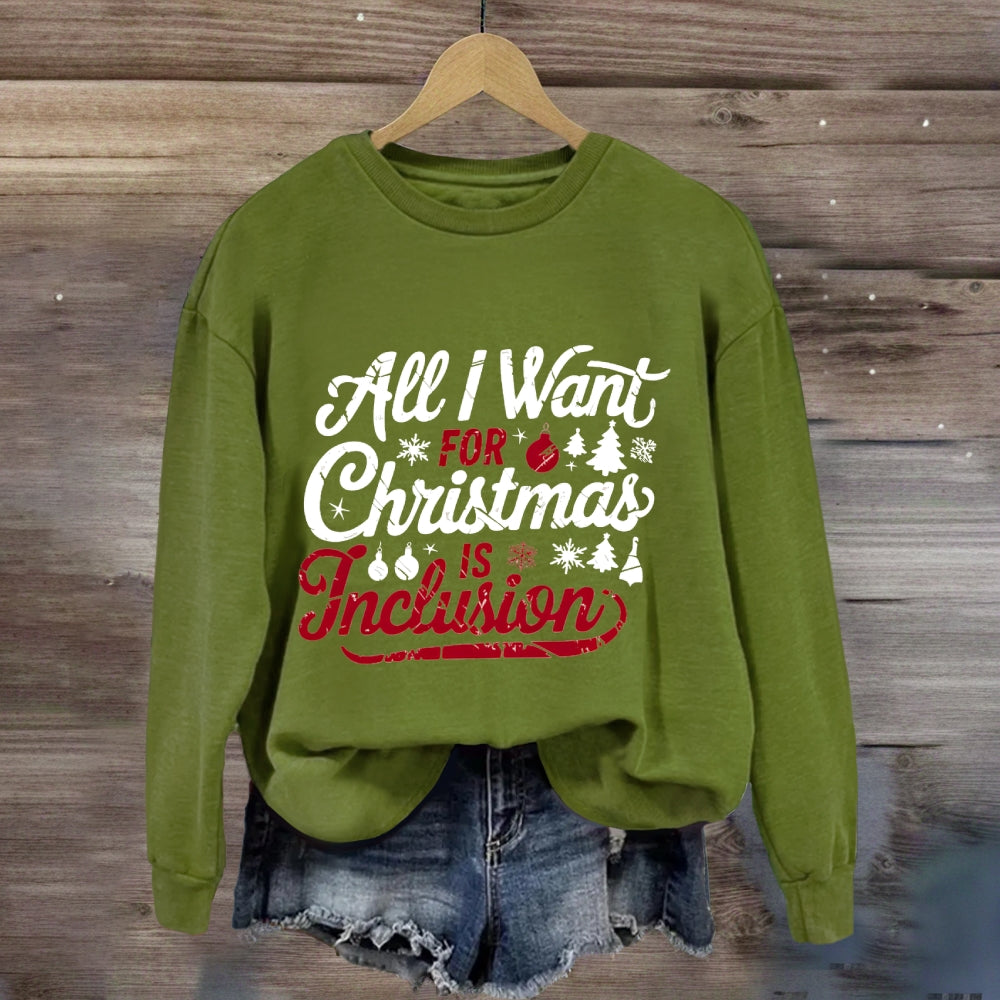 All I Want For Christmas Is Inclusion Sweatshirt