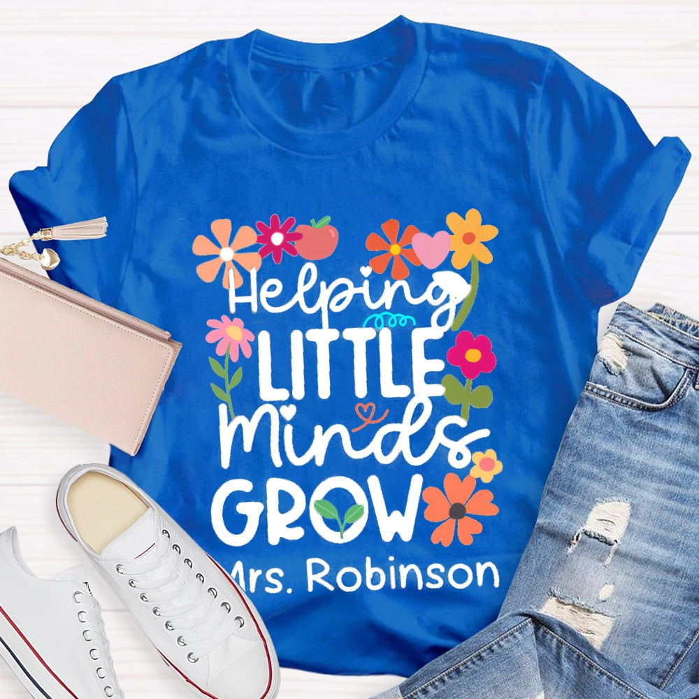 Personalized Name Helping Little Minds Grow T-shirt