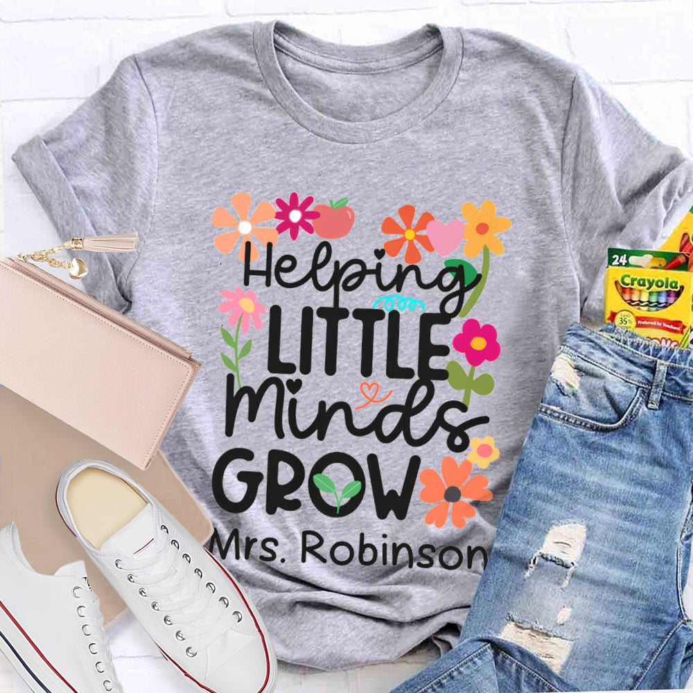 Personalized Name Helping Little Minds Grow T-shirt