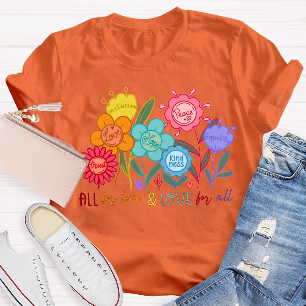 All For Love And Love For All Colorful Flowers And Fonts T-shirt