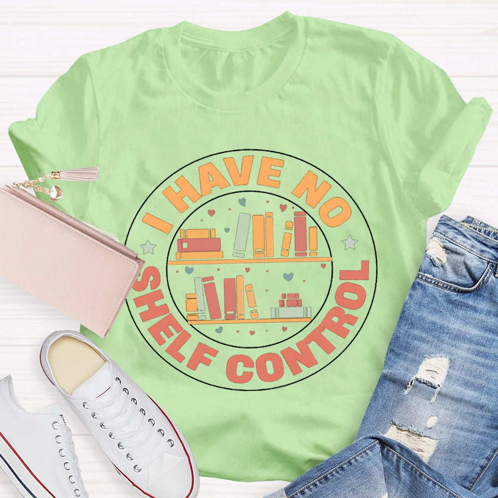 I Have No Shelf Control School Librarian T-shirt