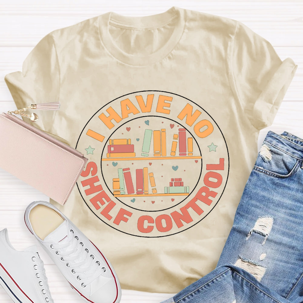 I Have No Shelf Control School Librarian T-shirt