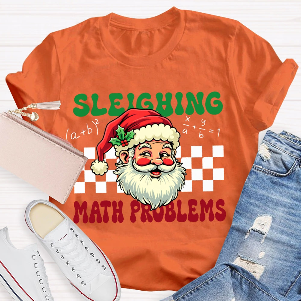Sleighing Math Teacher Santa Claus And Merry Christmas T-shirt