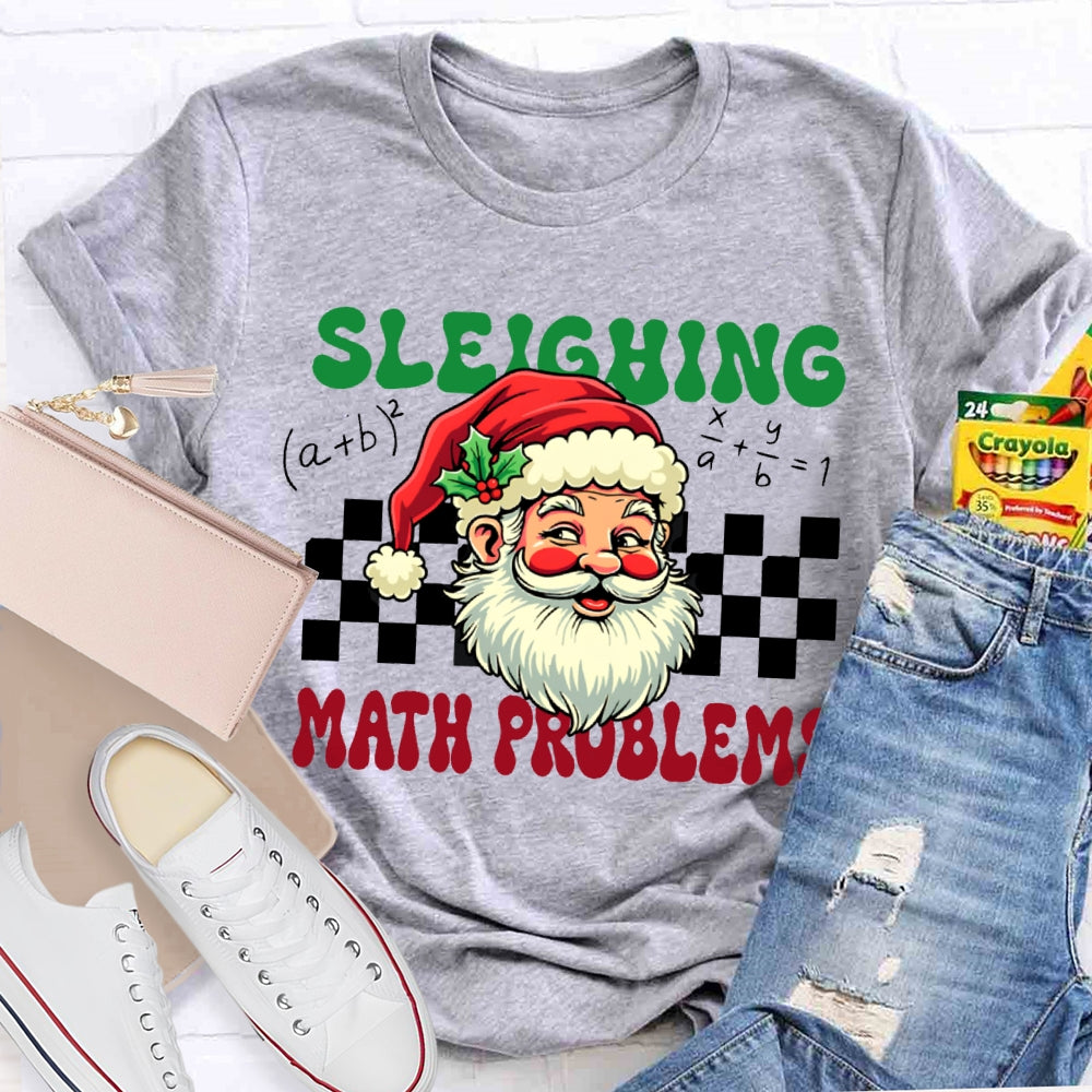 Sleighing Math Teacher Santa Claus And Merry Christmas T-shirt