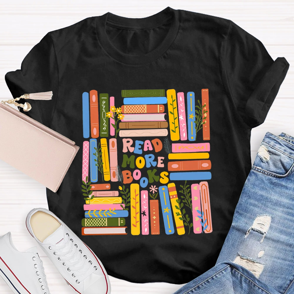 Read More Books Colored Books T-shirt
