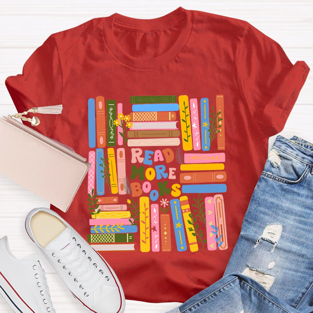 Read More Books Colored Books T-shirt