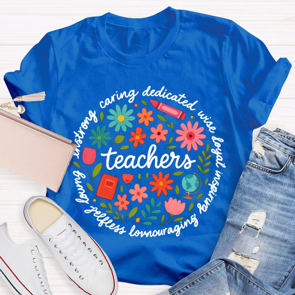Teacher Caring Dedicated Wise Inspiring Encouraging Colorful Little Flowers T-shirt