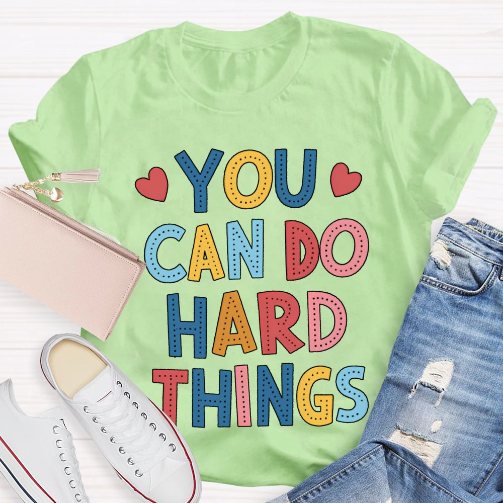 You Can Do Hard Things Colored Fonts T-shirt