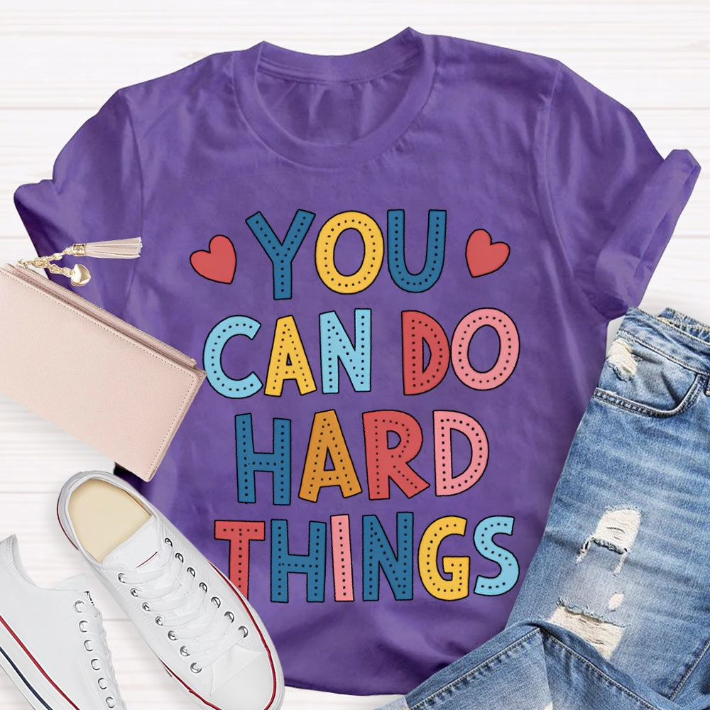 You Can Do Hard Things Colored Fonts T-shirt