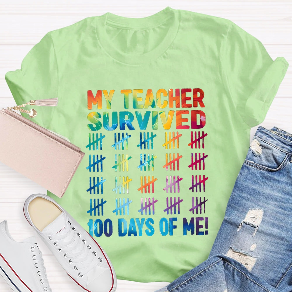 My Teacher Survived 100 Days Of Me Color Gradient Font T-shirt