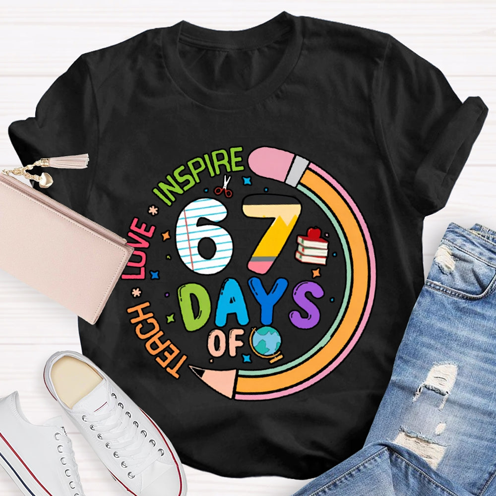 67 Days Of Teach Love Inspire Pencil Print T-shirt