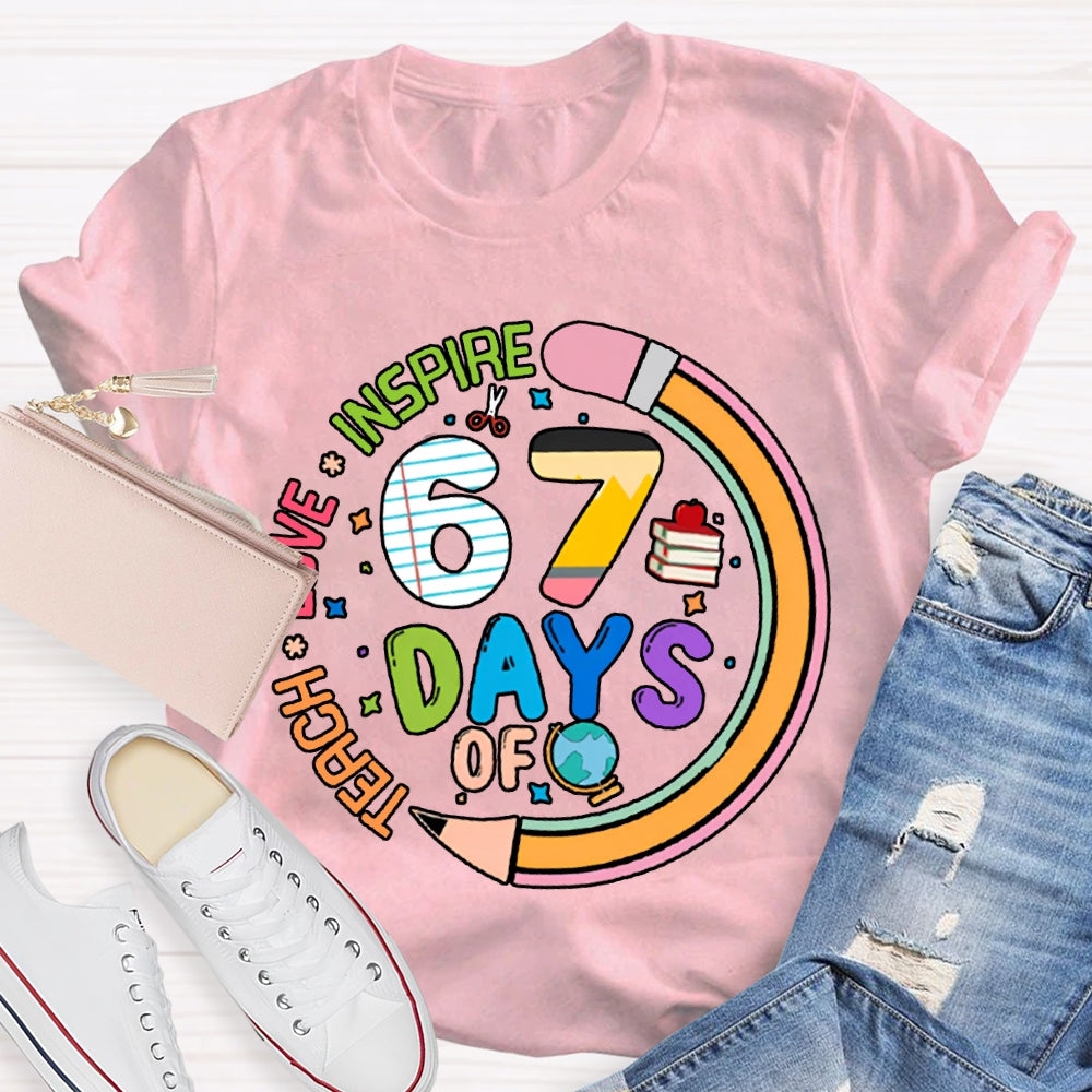 67 Days Of Teach Love Inspire Pencil Print T-shirt