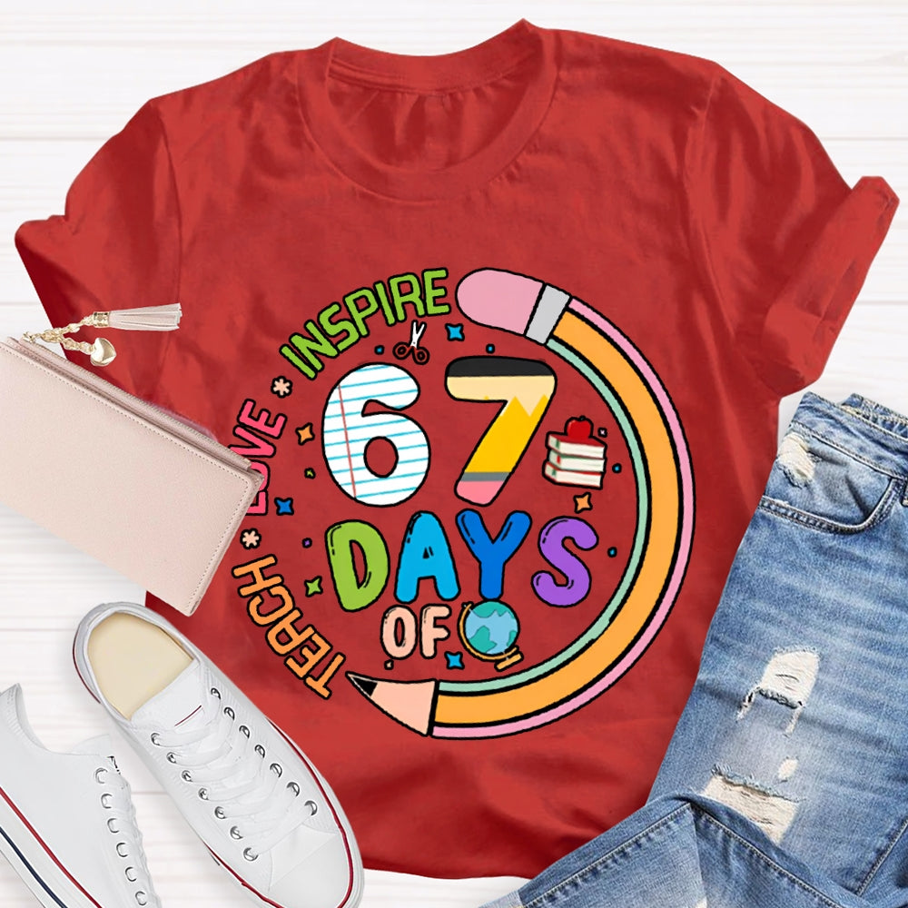 67 Days Of Teach Love Inspire Pencil Print T-shirt