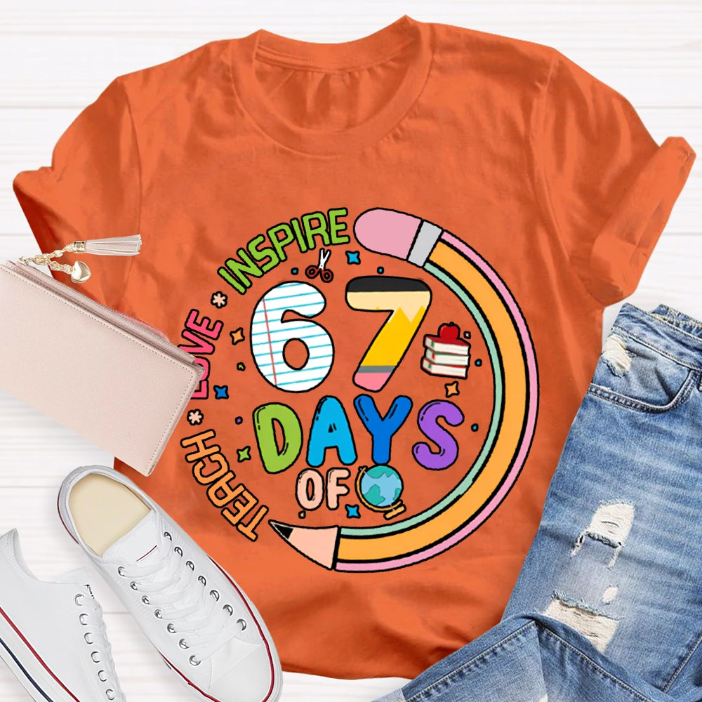 67 Days Of Teach Love Inspire Pencil Print T-shirt