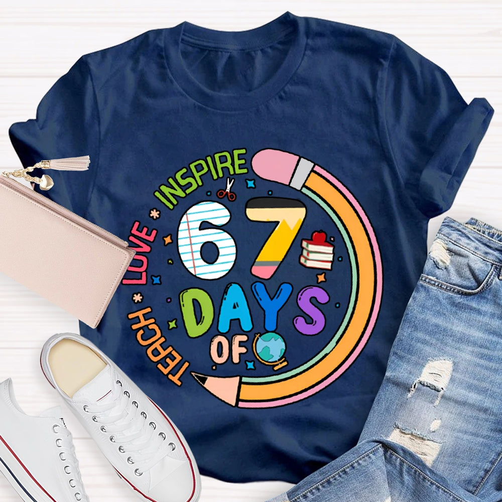67 Days Of Teach Love Inspire Pencil Print T-shirt