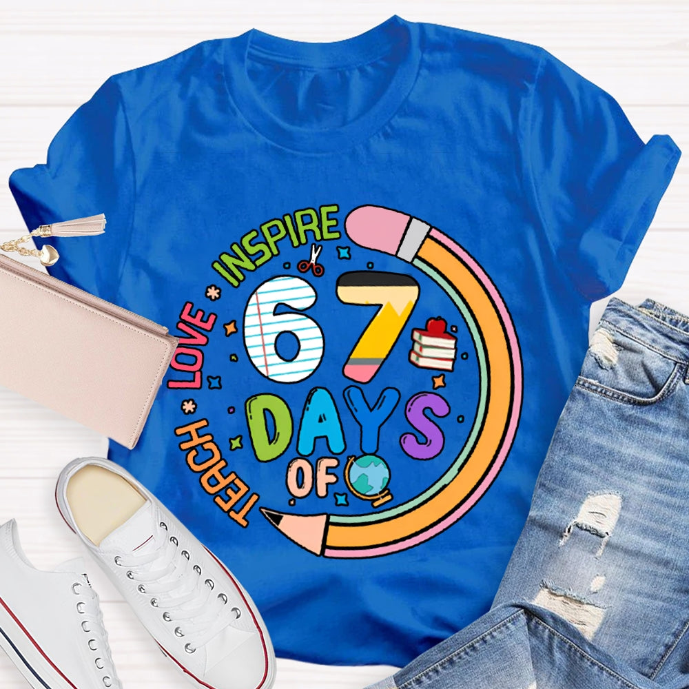 67 Days Of Teach Love Inspire Pencil Print T-shirt