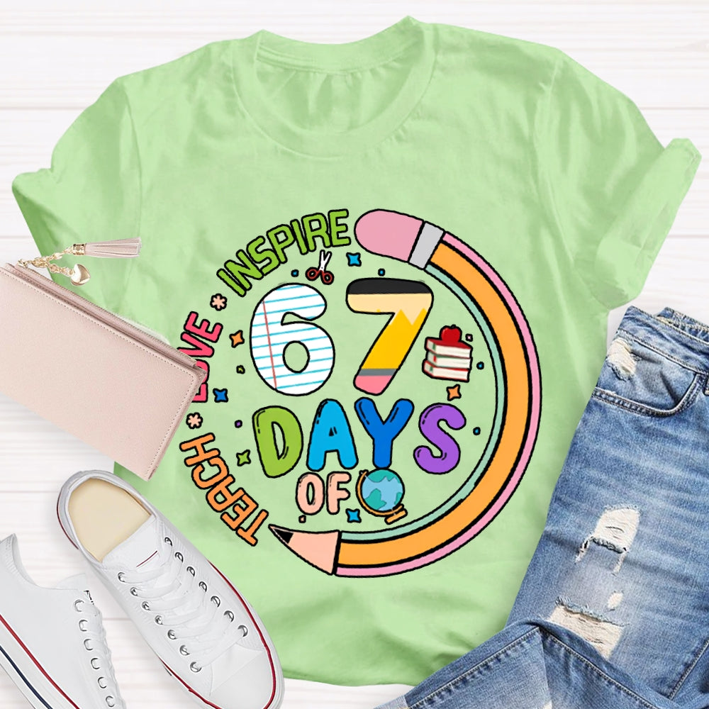 67 Days Of Teach Love Inspire Pencil Print T-shirt