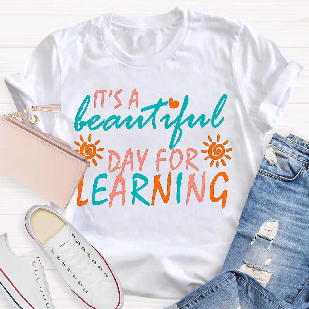 It'S A Beautiful Day For Learning Colored Fonts T-shirt