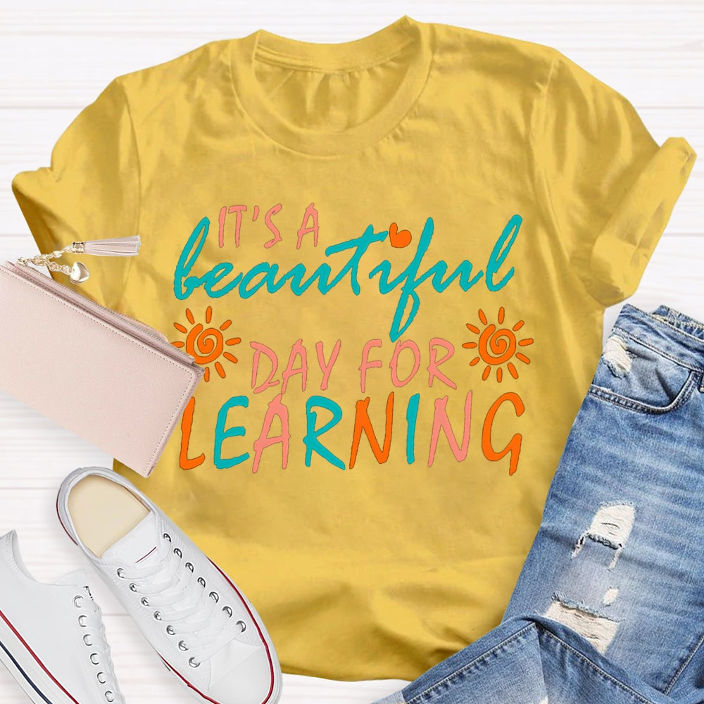 It'S A Beautiful Day For Learning Colored Fonts T-shirt