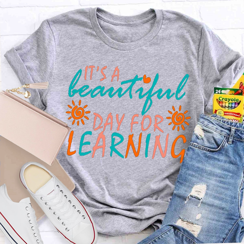It'S A Beautiful Day For Learning Colored Fonts T-shirt
