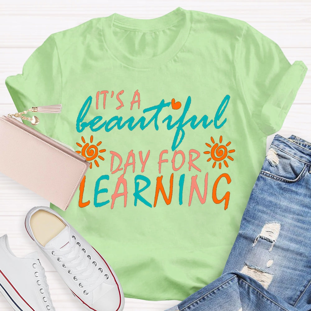 It'S A Beautiful Day For Learning Colored Fonts T-shirt