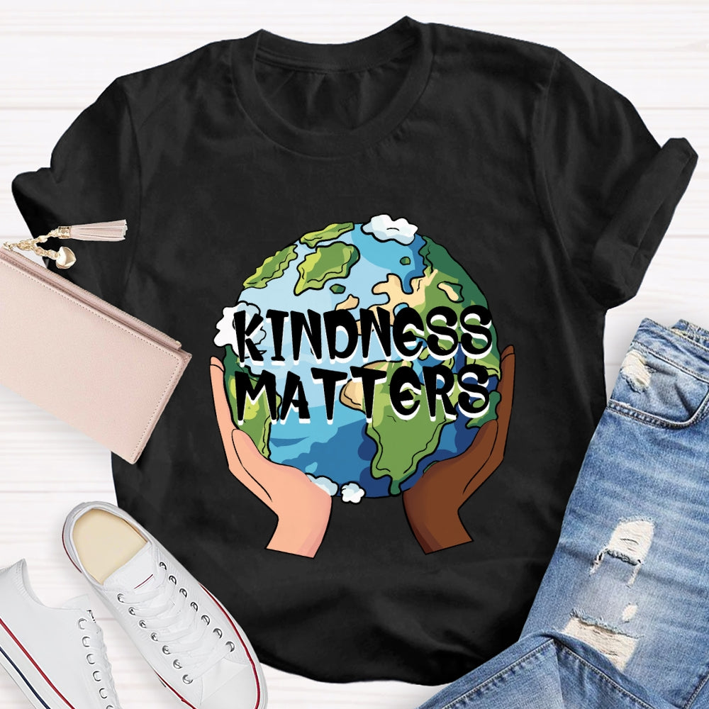 Kindness Matters Holding The Earth T-Shirt