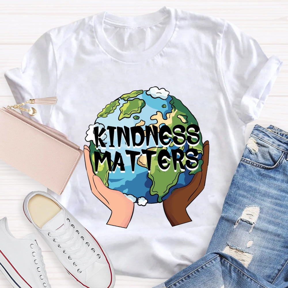 Kindness Matters Holding The Earth T-Shirt